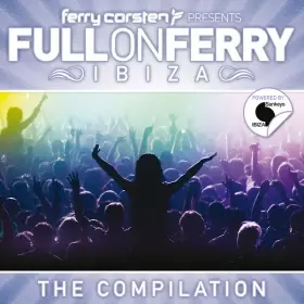 Couverture du produit · Ferry Corsten Presents Full On Ferry Ibiza