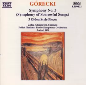 Couverture du produit · Symphony No. 3 (Symphony Of Sorrowful Songs) / 3 Olden Style Pieces