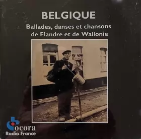 Couverture du produit · Belgique  Ballades, Danses Et Chansons De Flandre Et De Wallonie