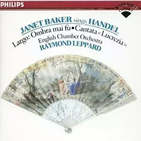 Couverture du produit · Janet Baker Sings Handel (Largo: Ombra Mai Fù • Cantata «Lucrezia»)