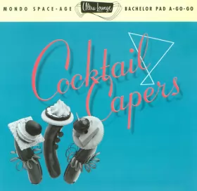 Couverture du produit · Cocktail Capers (Mondo Space-age Bachelor Pad A-go-go!)