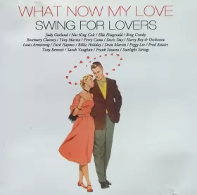 Couverture du produit · What Now My Love / Swing For Lovers