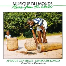 Couverture du produit · Central Africa: Kongo Drums / Afrique centrale - Tambours Kongo