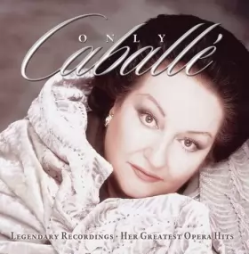 Couverture du produit · Only Caballe - Legendary Recordings- Her Opera Hits