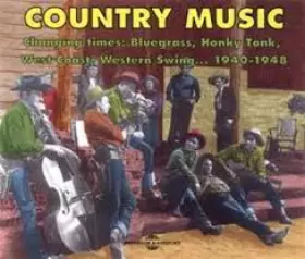 Couverture du produit · Country Music 1940-1948 (Changing Times: Bluegrass, Honky Tonk, West Coast, Western Swing...)