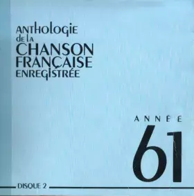 Couverture du produit · Anthologie De La Chanson Française Enregistrée - Disque 2 - Année 61