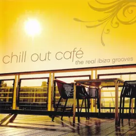 Couverture du produit · Chill Out Café: The Real Ibiza Grooves