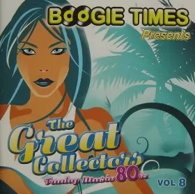 Couverture du produit · Boogie Times Presents The Great Collectors Vol. 8