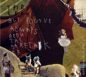 Couverture du produit · But You've Always Been The Caretaker...