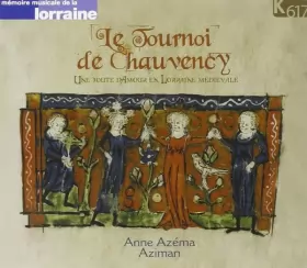 Couverture du produit · Le Tournoi De Chauvency: Une Joute D'Amour En Lorraine Medievale
