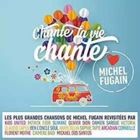 Couverture du produit · Chante La Vie Chante (Love Michel Fugain)