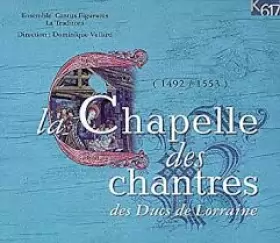Couverture du produit · la Chapelle Des Chantres Des Ducs de Lorraine