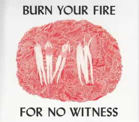 Couverture du produit · Burn Your Fire For No Witness