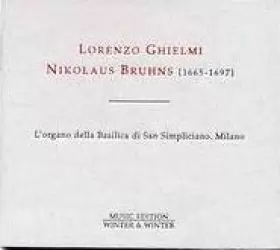 Couverture du produit · Nikolaus Bruhns: Complete Organ Works - L'Organo Della Basilica Di San Simpliciano, Milano