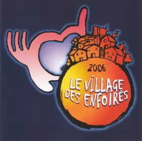 Couverture du produit · 2006 Le Village Des Enfoirés