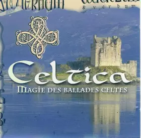 Couverture du produit · Celtica : Magie Des Ballades Celtes