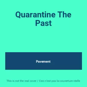 Couverture du produit · Quarantine The Past
