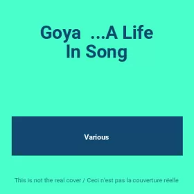Couverture du produit · Goya  ...A Life In Song