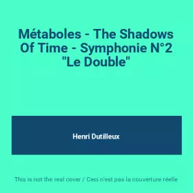 Couverture du produit · Métaboles - The Shadows Of Time - Symphonie N°2 "Le Double"