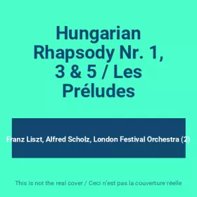 Couverture du produit · Hungarian Rhapsody Nr. 1, 3 & 5 / Les Préludes