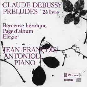 Couverture du produit · Preludes 2e livre, Berceuse Heroique, Page d'album, Elegie 