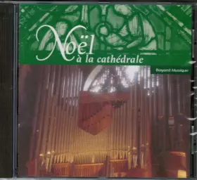 Couverture du produit · Noël à la Cathedrale