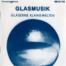 Couverture du produit · Glasmusik (Gläserne Klangwelten)