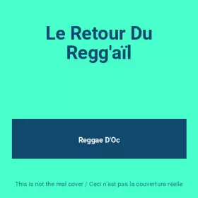 Couverture du produit · Le Retour Du Regg'aïl