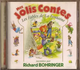 Couverture du produit · Mes Jolis Contes - Les Fables De La Fontaine raconté par Richard BOHRINGER