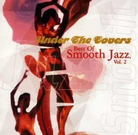Couverture du produit · Best Of Smooth Jazz Vol. 2 Under The Covers