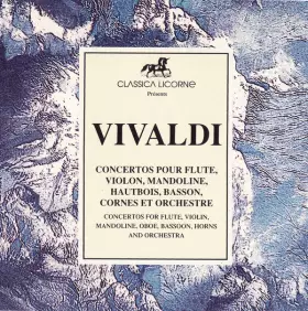Couverture du produit · Concertos Pour Flute, Violon, Mandoline, Hautbois, Basson, Cornes Et Orchestre