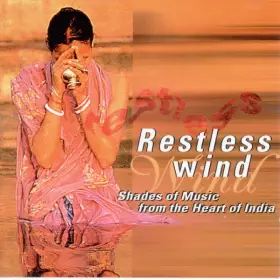 Couverture du produit · Restless Wind (Shades Of Music From The Heart Of India)