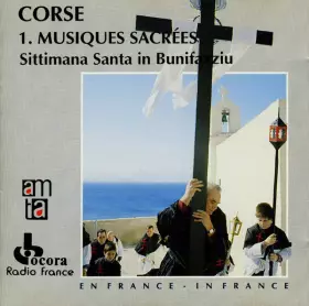 Couverture du produit · Corse 1. Musiques Sacrées - Sittimana Santa In Bunifazziu