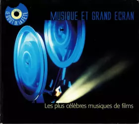 Couverture du produit · Musique Et Grand Ecran - Les Plus Célèbres Musiques de Films