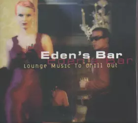 Couverture du produit · Eden's Bar - Lounge Music To Chill Out
