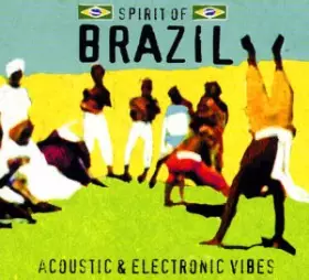 Couverture du produit · Spirit Of Brazil - Acoustic & Electronic Vibes