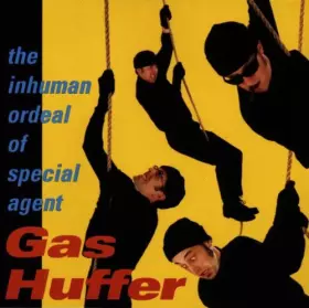 Couverture du produit · The Inhuman Ordeal Of Special Agent Gas Huffer