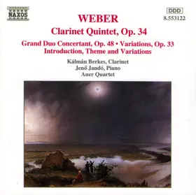 Couverture du produit · Clarinet Quintet, Op. 34 / Grand Duo Concertant, Op. 48 • Variations, Op. 33 / Introduction, Theme And Variations