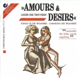 Couverture du produit · Amours & Désirs - Chansons Des Trouvéres / Songs Of The Trouvères
