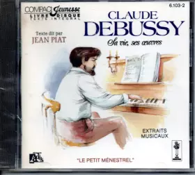 Couverture du produit · Claude Debussy -Sa Vie, Ses Oeuvres