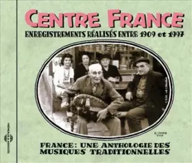 Couverture du produit · Centre France (Enregistrements Réalisés Entre 1909 Et 1997)