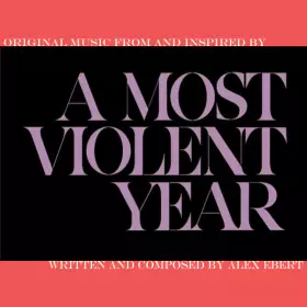 Couverture du produit · A Most Violent Year (Original Music From And Inspired By)