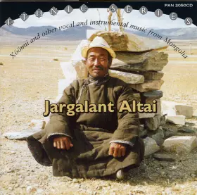 Couverture du produit · Jargalant Altai - Xöömii And Other Vocal And Instrumental Music From Mongolia