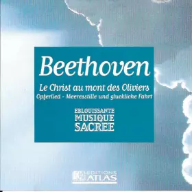 Couverture du produit · Ludwig van Beethoven Le Christ Au Mont Des Oliviers Opferleid Meeresstille Und Glückliche Fahrt