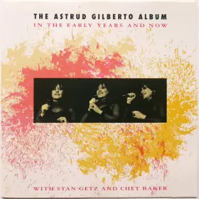 Couverture du produit · The Astrud Gilberto Album (In The Early Years And Now)