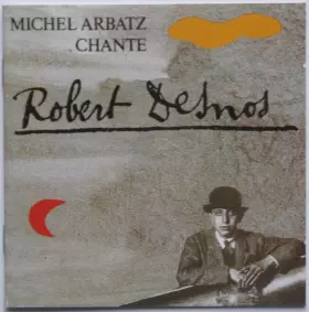 Couverture du produit · Chante Robert Desnos (Vous Avez Le Bonjour De Robert Desnos)