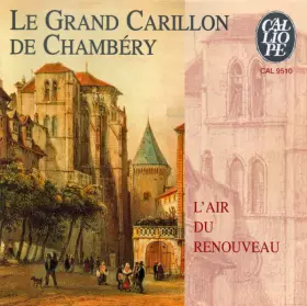 Couverture du produit · Le Grand Carillon De Chambéry - L'Air Du Renouveau
