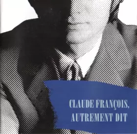 Couverture du produit · Claude François, Autrement Dit