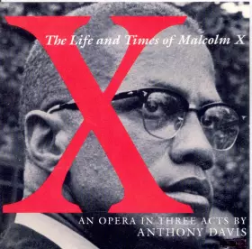 Couverture du produit · X, The Life And Times Of Malcolm X, An Opera In Three Acts