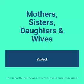 Couverture du produit · Mothers, Sisters, Daughters & Wives